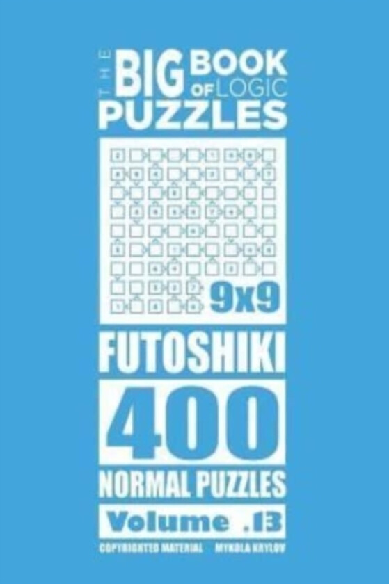 The Big Book of Logic Puzzles - Futoshiki 400 Normal (Volume 13) av Mykola Krylov (Paperback)