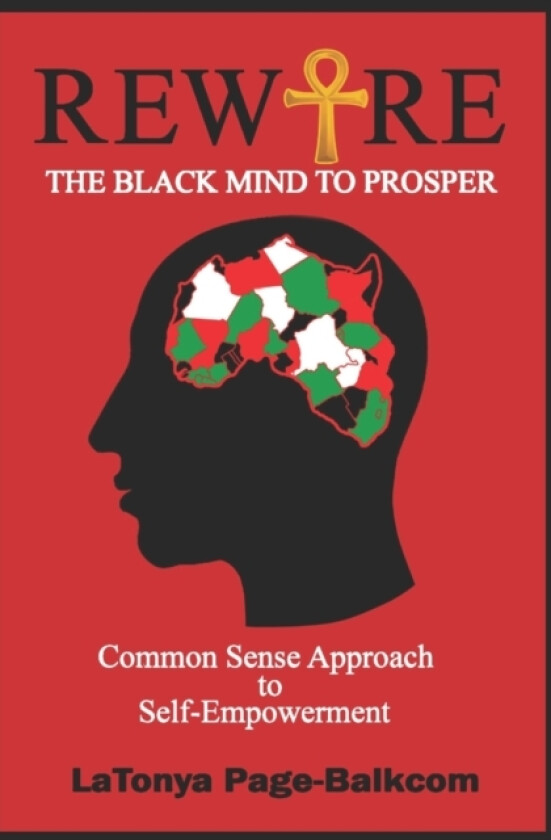Rewire The Black Mind To Prosper av Latonya Page-Balkcom (Paperback)