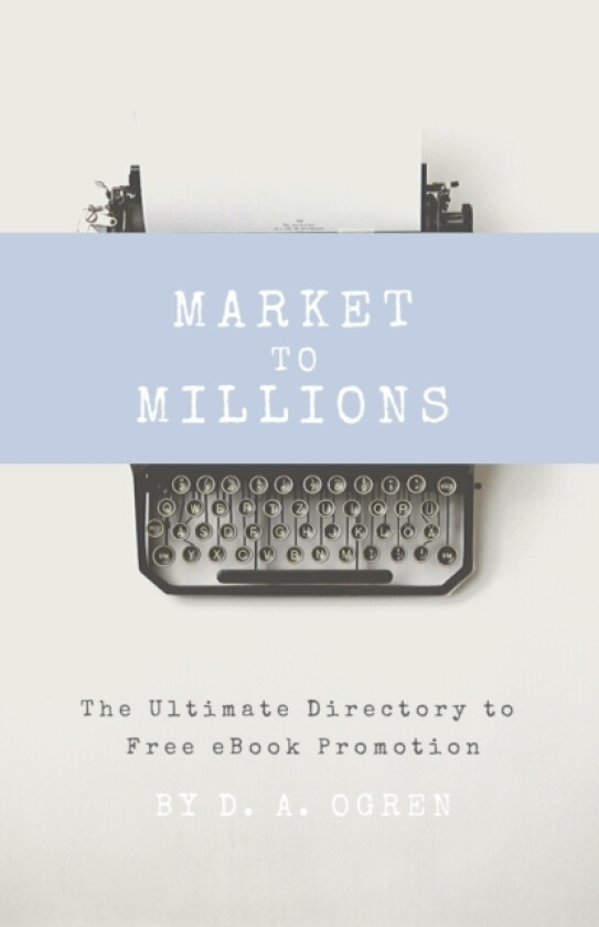 Market to Millions av David a Ogren (Paperback)