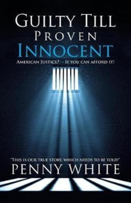 Guilty Till Proven Innocent av Penny White (Paperback)