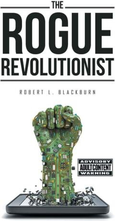 The Rogue Revolutionist av Robert L Blackburn (Paperback)