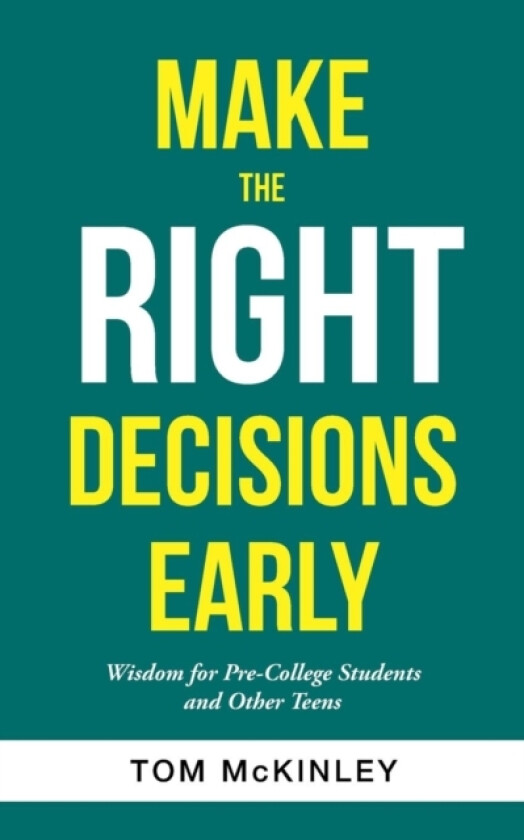 Make the Right Decisions Early av Tom McKinley (Paperback)