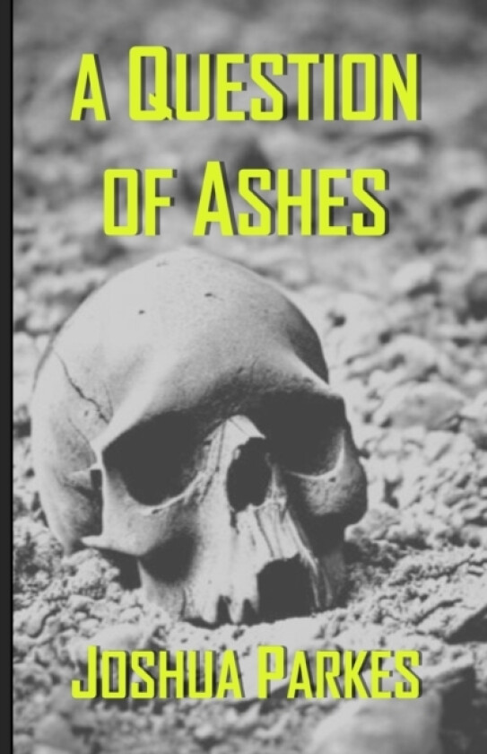A Question of Ashes av Joshua Parkes (Paperback)