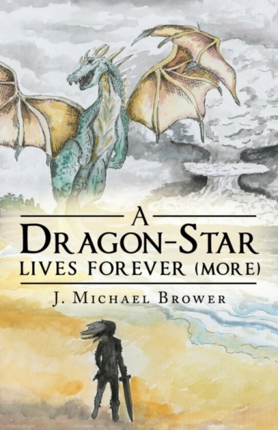 A Dragon-Star Lives Forever (More) av J Michael Brower (Paperback)
