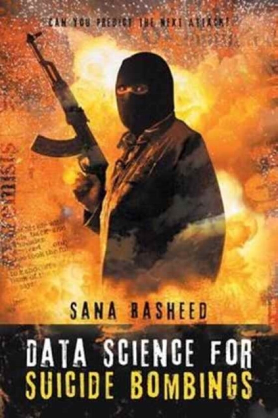 Data Science for Suicide Bombings av Sana Rasheed (Paperback)