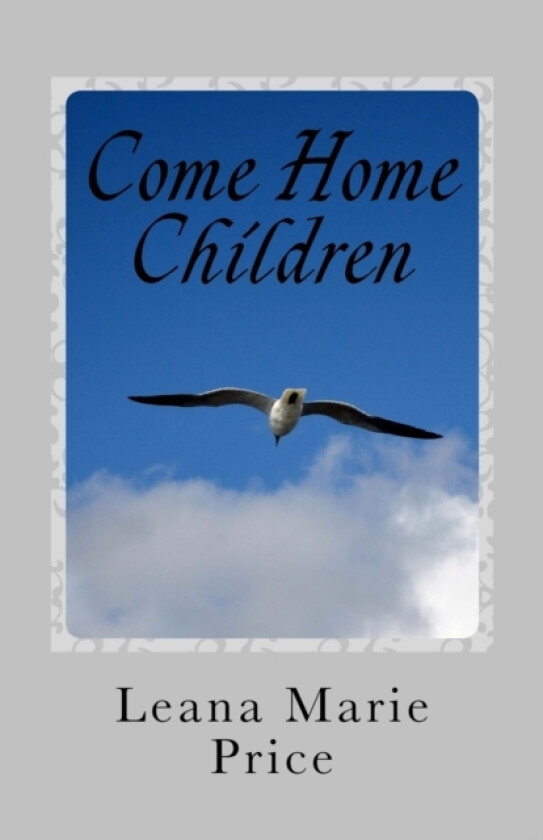 Come Home Children av Leana Marie Price (Paperback)