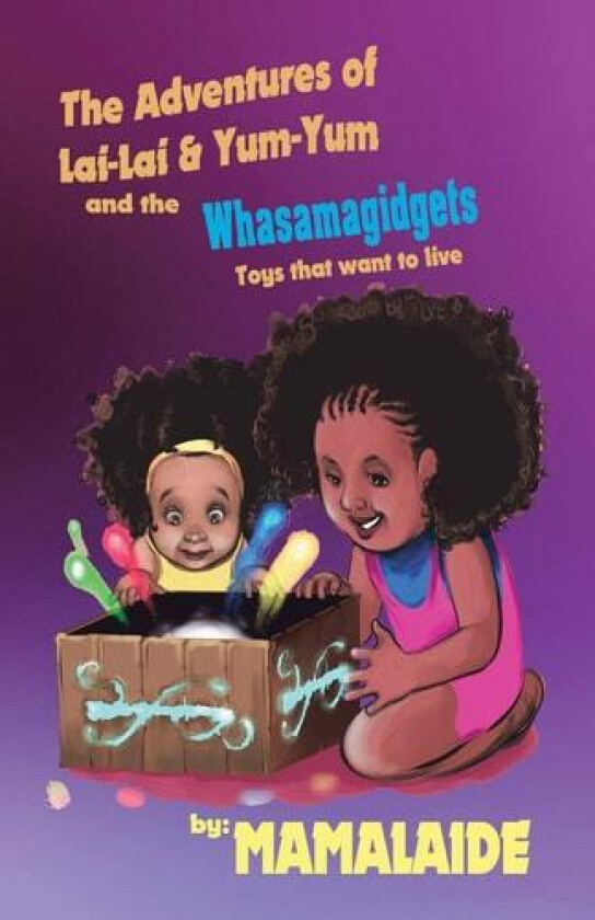 The Adventures of Lai-Lai & Yum-Yum and the Whasamagidgets av Mamalaide (Paperback)