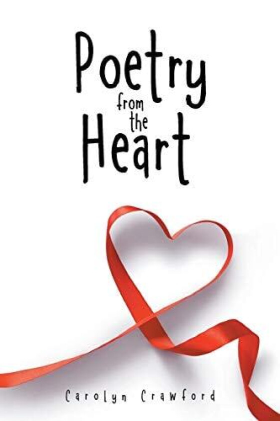 Poetry from the Heart av Carolyn Crawford (Paperback)