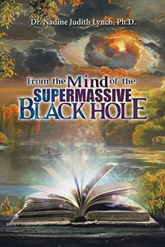 From the Mind of the Supermassive Black Hole av Dr Nadine Judith PhD Lynch (Paperback)