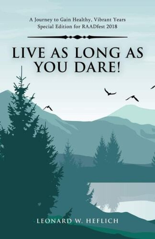 Live as Long as You Dare! av Leonard Heflich (Paperback)