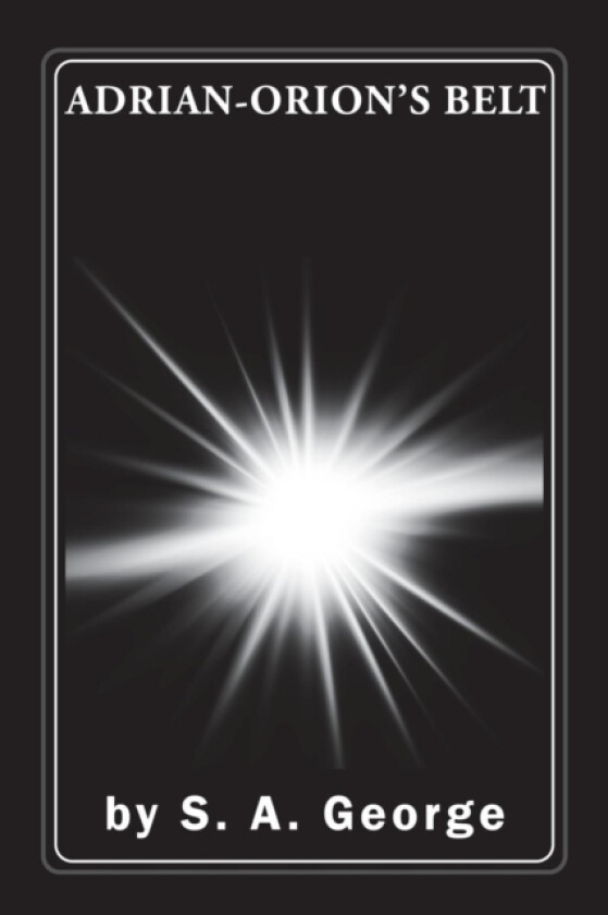 Adrian-Orion's Belt av S A George (Paperback)