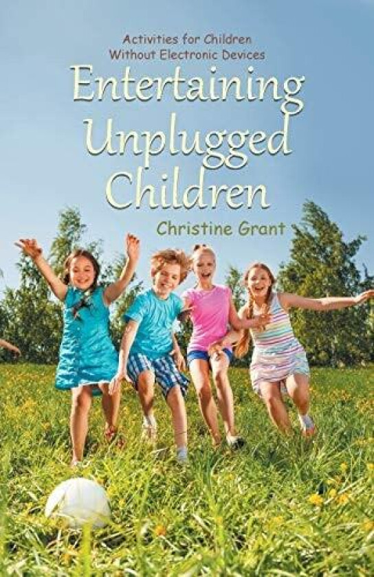 Entertaining Unplugged Children av Christine Grant (Paperback)