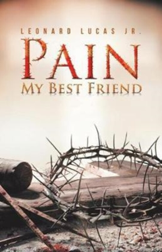 Pain My Best Friend av Leonard Jr Lucas (Paperback)