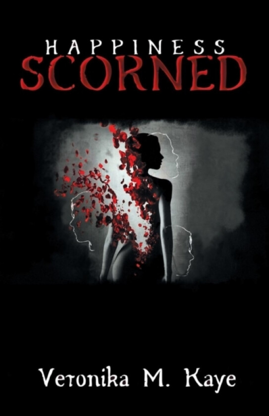 Happiness Scorned av Veronika M Kaye (Paperback)
