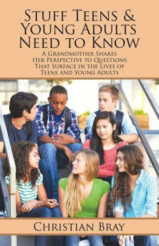 Stuff Teens & Young Adults Need to Know av Christian Bray (Paperback)