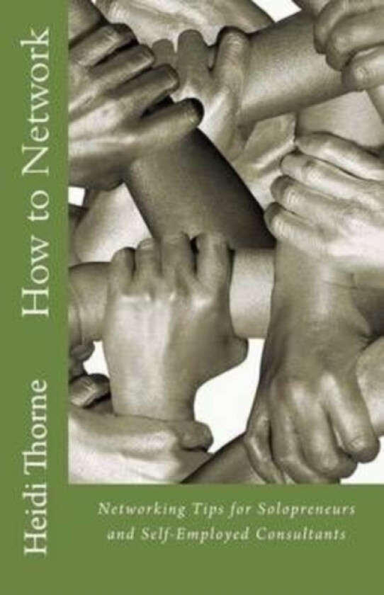 How to Network av Heidi Thorne (Paperback)
