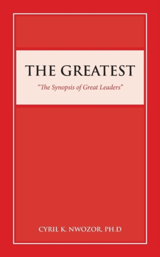The Greatest av Cyril K PhD Nwozor (Paperback)