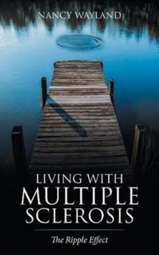 Living with Multiple Sclerosis av Nancy Wayland (Paperback)