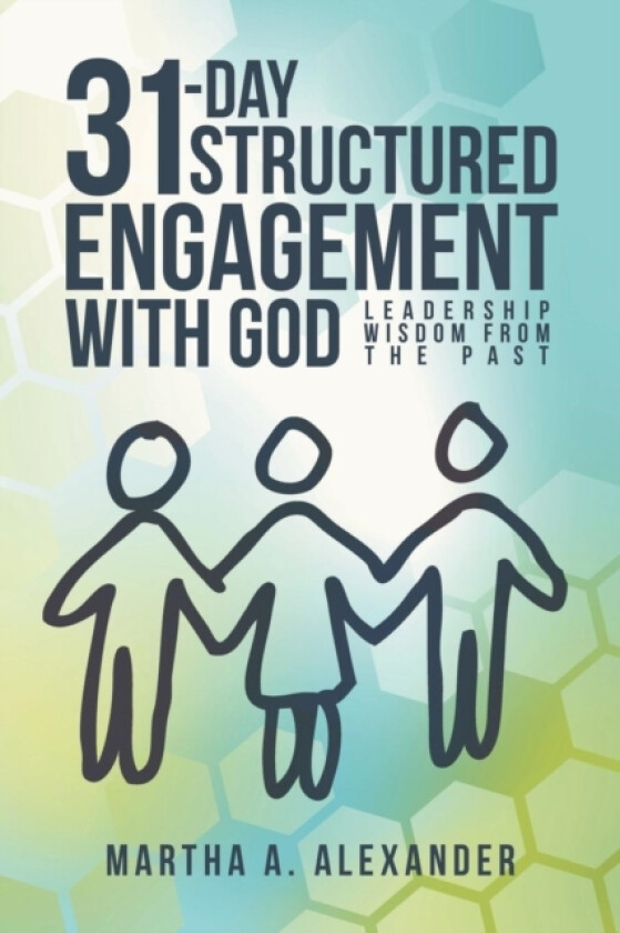 31-Day Structured Engagement with God av Martha a Alexander (Paperback)