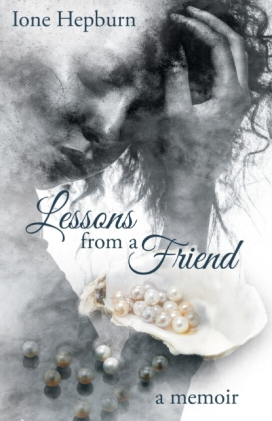 Lessons from a Friend av Ione Hepburn (Paperback)