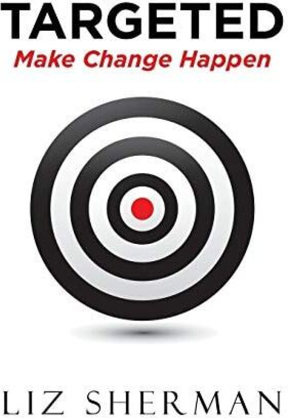 Targeted: Make Change Happen av Liz Sherman (Paperback)