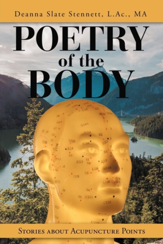 Poetry of the Body av Deanna Slate Stennett L Ac Ma (Paperback)