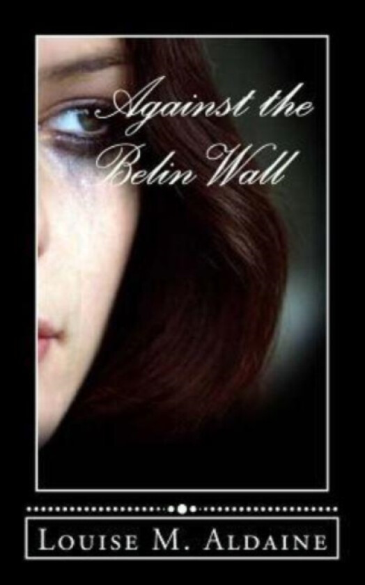 Against the Berlin Wall av Louise M Aldaine (Paperback)