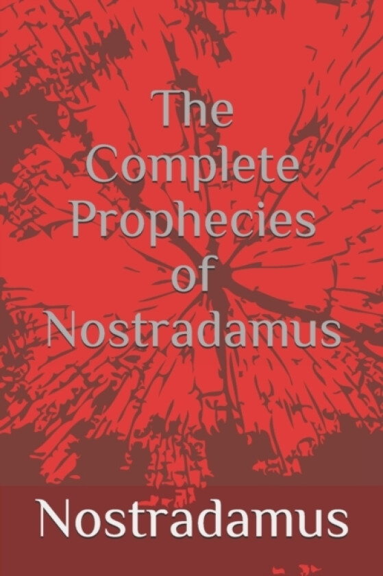 The Complete Prophecies of Nostradamus av Nostradamus (Paperback)