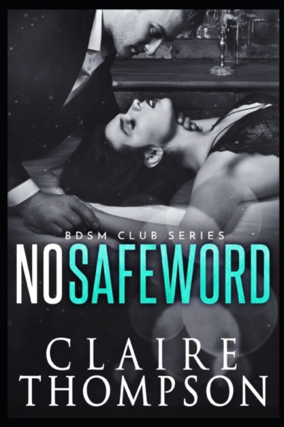 No Safeword av Claire Thompson (Paperback)