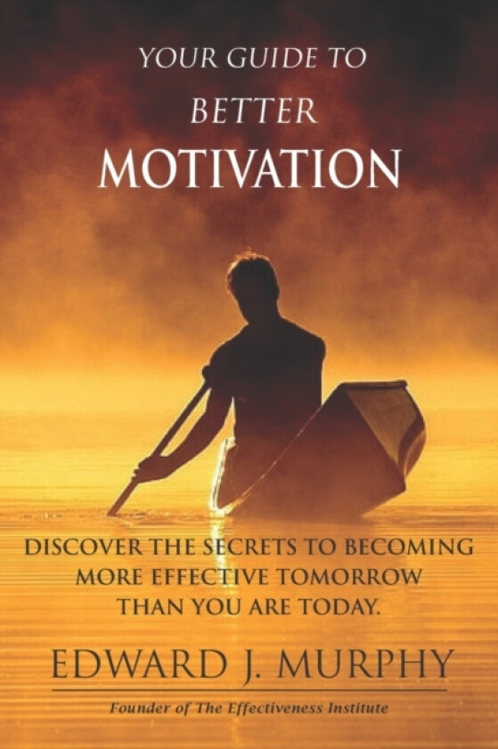 Your Guide to Better MOTIVATION av Edward J Murphy (Paperback)