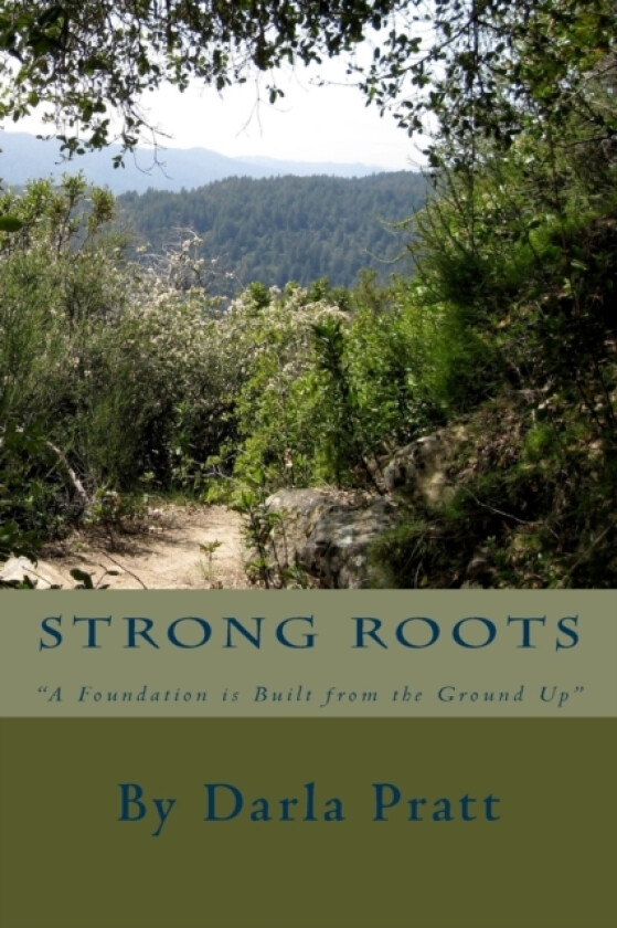 Strong Roots av Darla M Pratt (Paperback)