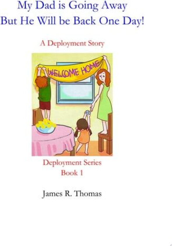 My Dad Is Going Away But He Will Be Back One Day! av James R Thomas (Paperback)