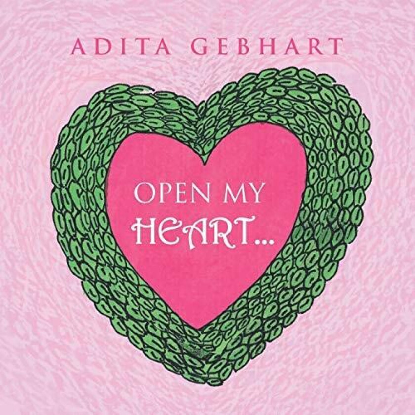 Open My Heart... av Adita Gebhart (Paperback)