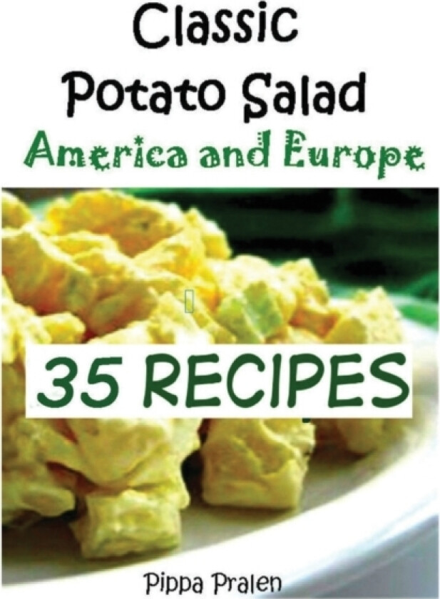 Classic Potato Salad --America and Europe av Pippa Pralen (Paperback)
