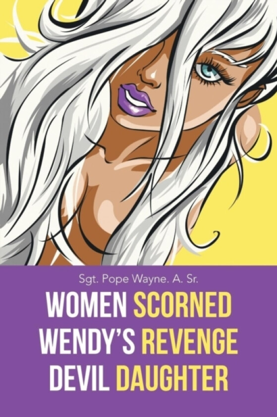 Women Scorned...Wendy's Revenge...Devil Daughter av Sgt Pope Sr Wayne a (Paperback)