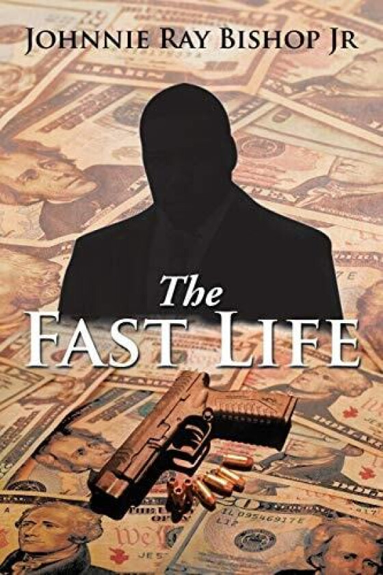 The Fast Life av Johnnie Ray Bishop Jr (Paperback)