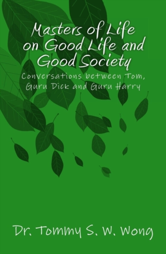 Masters of Life on Good Life and Good Society av Tommy S W Wong (Paperback)