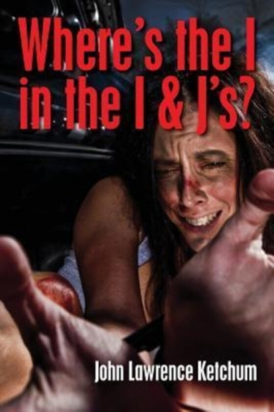 Where's the I in the I & J's av John Ketchum, John Lawrence Ketchum (Paperback)
