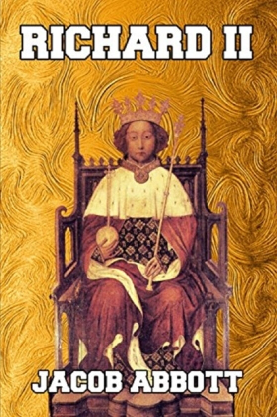 Richard II av Jacob Abbott (Paperback)