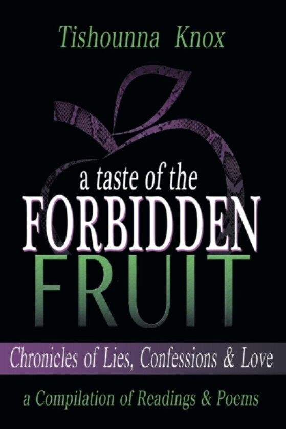 A Taste of the Forbidden Fruit- Chronicles of Lies, Confessions and Love av Tishounna L Knox (Paperback)