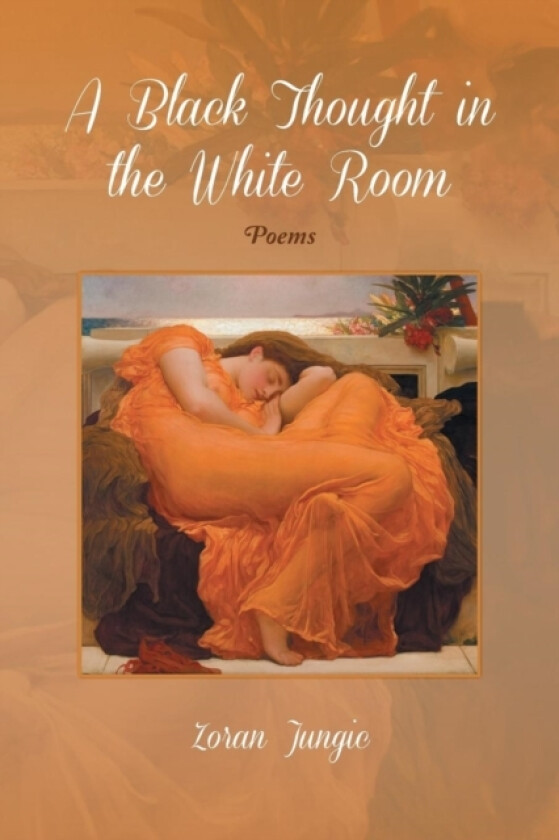 A Black Thought in the White Room av Zoran Jungic (Paperback)