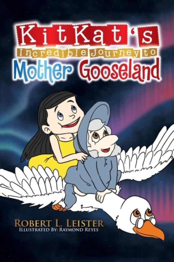 Kitkat's Incredible Journey to Mother Gooseland av Robert L Leister (Paperback)