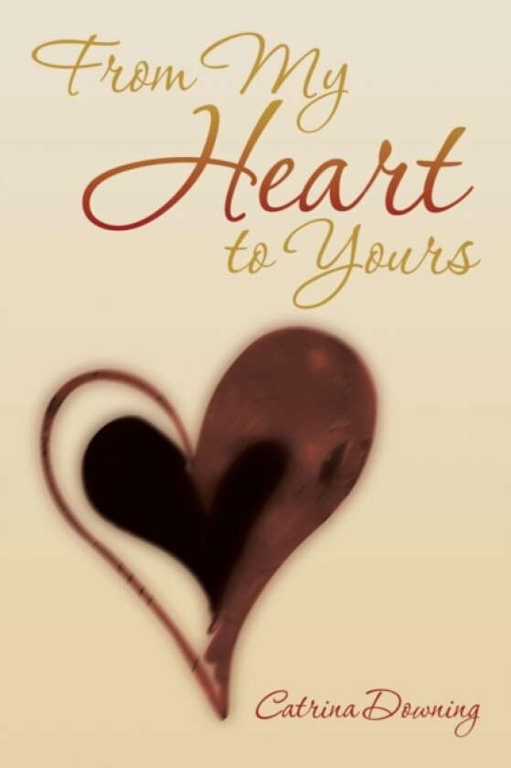From My Heart to Yours av Catrina Downing (Paperback)
