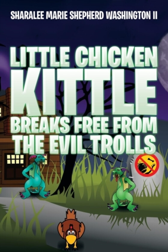 Little Chicken Kittle Breaks Free from the Evil Trolls av Sharalee Marie Shepherd II Washington (Paperback)