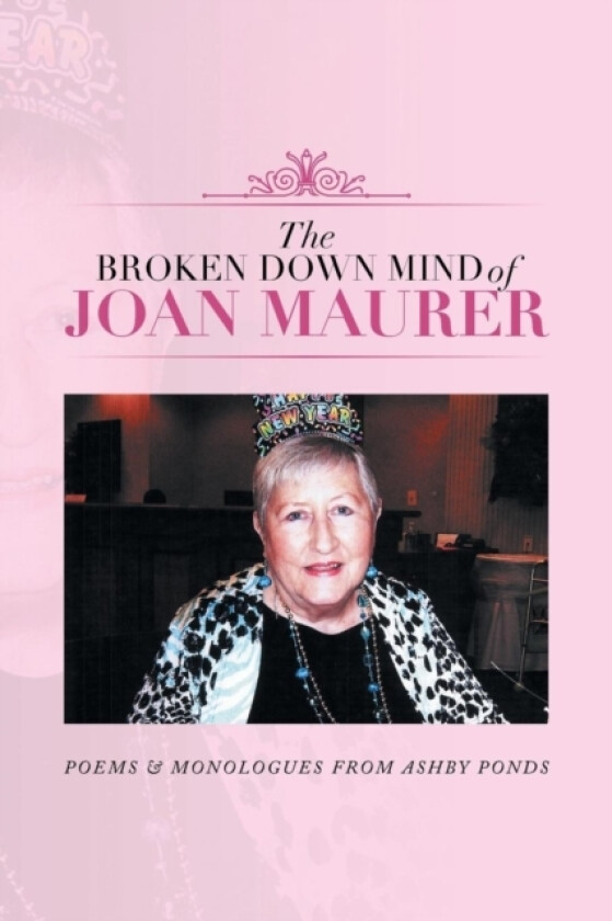 The Broken Down Mind of Joan Maurer av Joan Maurer (Paperback)