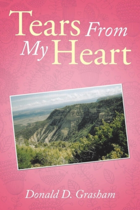 Tears from My Heart av Donald D Grasham (Paperback)