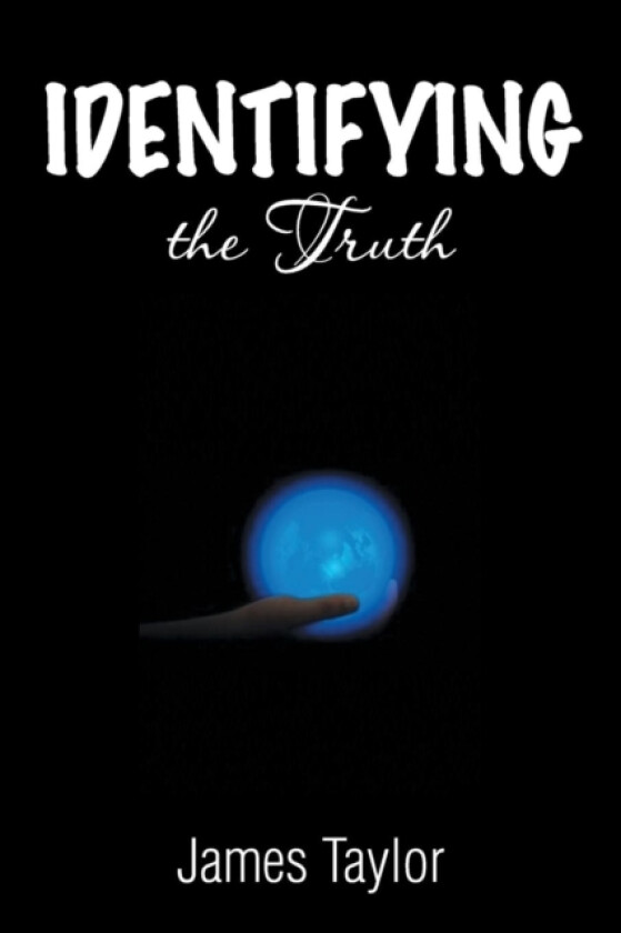 Identifying the Truth av James PhD Taylor (Paperback)