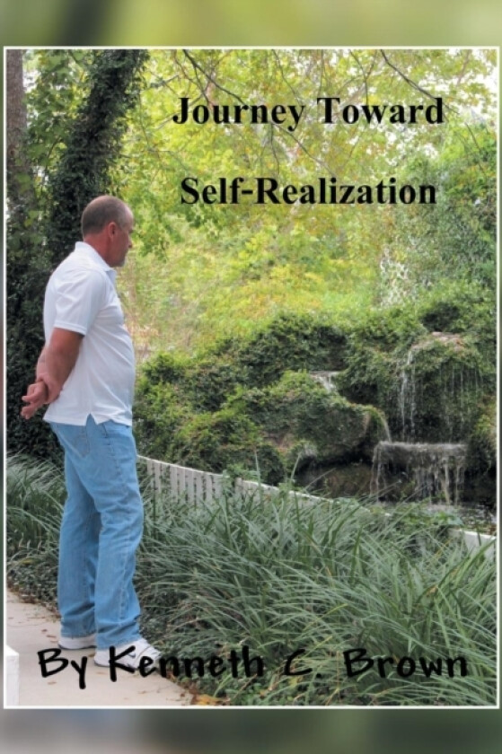 Journey Toward Self-Realization av Kenneth C Brown (Paperback)