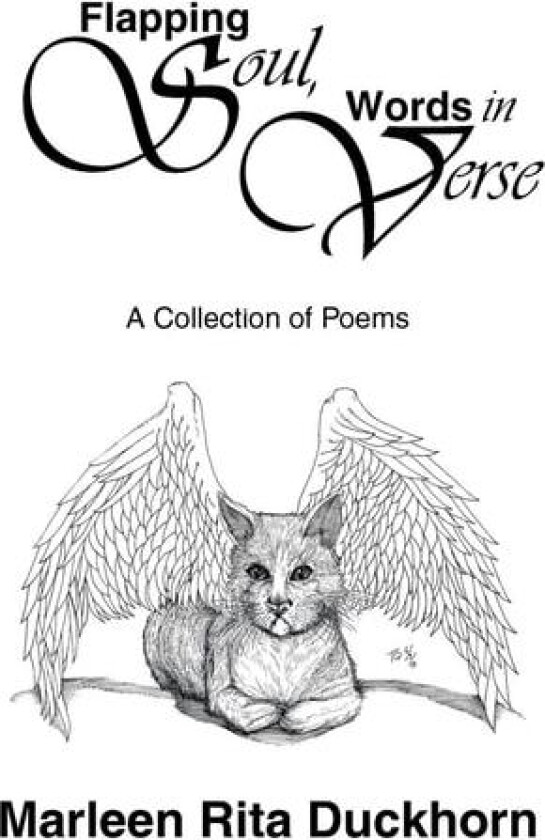 Flapping Soul, Words in Verse: A Collection of Poems av Marleen Rita Duckhorn (Paperback)