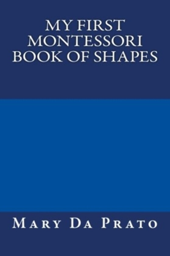 My First Montessori Book of Shapes av Mary Da Prato (Paperback)